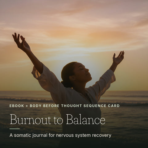Burnout to Balance cover — A somatic journal for nervous system recovery. eBook plus Body Before Thought Sequence Card.